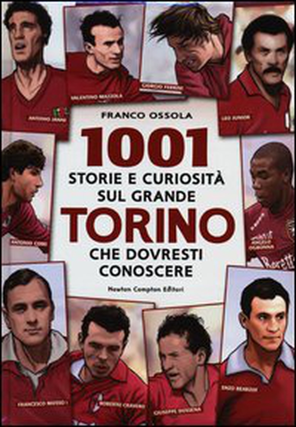 1001 storie e curiosità sul grande Torino che dovresti conoscere - Librerie.coop 1001 storie e curiosità sul grande Torino che dovresti conoscere - Librerie.coop