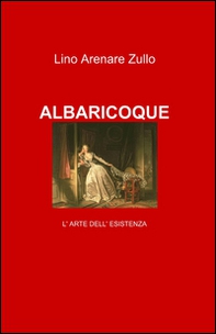 Albaricoque. L'arte dell'esistenza. Il nulla-pieno - Librerie.coop