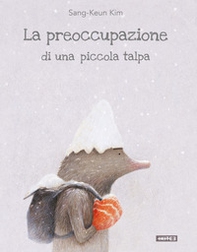 La preoccupazione di una piccola talpa. Illustrati - Librerie.coop
