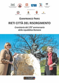 Rieti città del Risorgimento. Cronistoria del 170° anniversario della Repubblica Romana - Librerie.coop Rieti città del Risorgimento. Cronistoria del 170° anniversario della Repubblica Romana - Librerie.coop