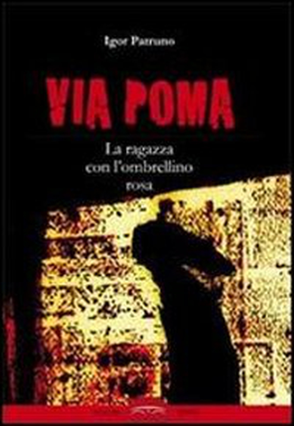 Via Poma. La ragazza con l'ombrellino rosa - Librerie.coop Via Poma. La ragazza con l'ombrellino rosa - Librerie.coop