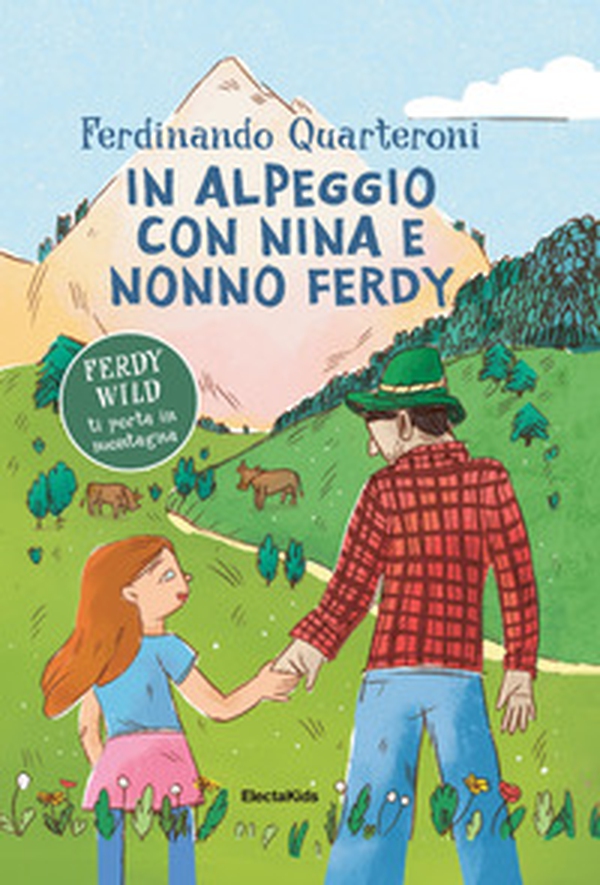 In alpeggio con Nina e nonno Ferdy - Librerie.coop In alpeggio con Nina e nonno Ferdy - Librerie.coop