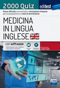 EdiTEST. Medicina in lingua inglese. 2000 quiz. Prove ufficiali commentate e simulazioni d'esame per la preparazione ai test di ammissione - Librerie.coop