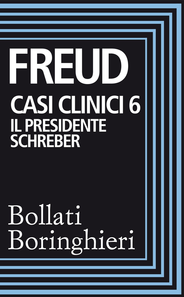 Casi clinici 6 – Il presidente Schreber - Librerie.coop Casi clinici 6 – Il presidente Schreber - Librerie.coop