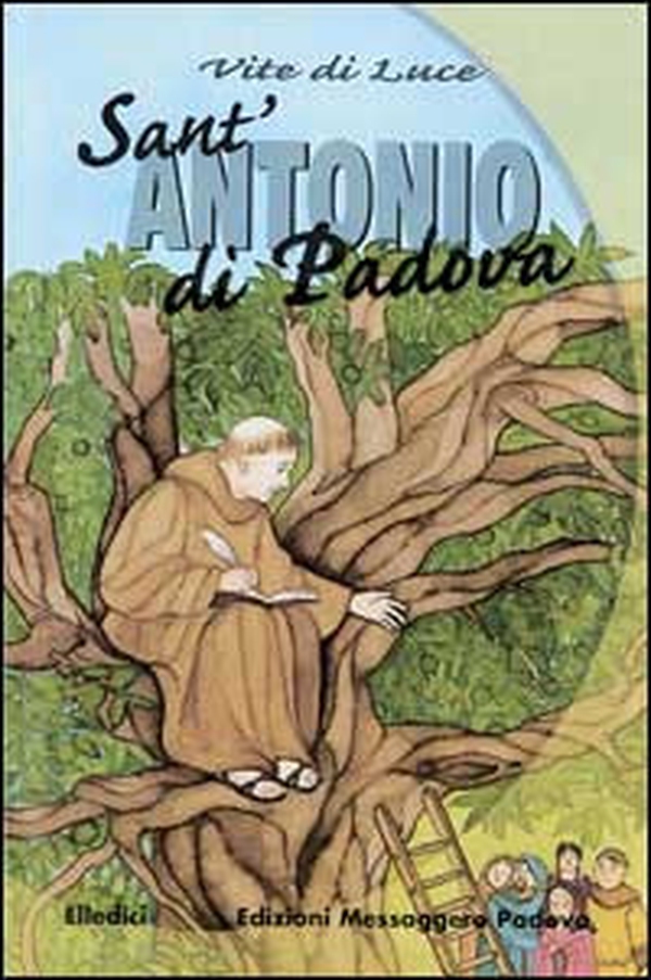 Sant'Antonio di Padova. Vite di luce - Librerie.coop Sant'Antonio di Padova. Vite di luce - Librerie.coop