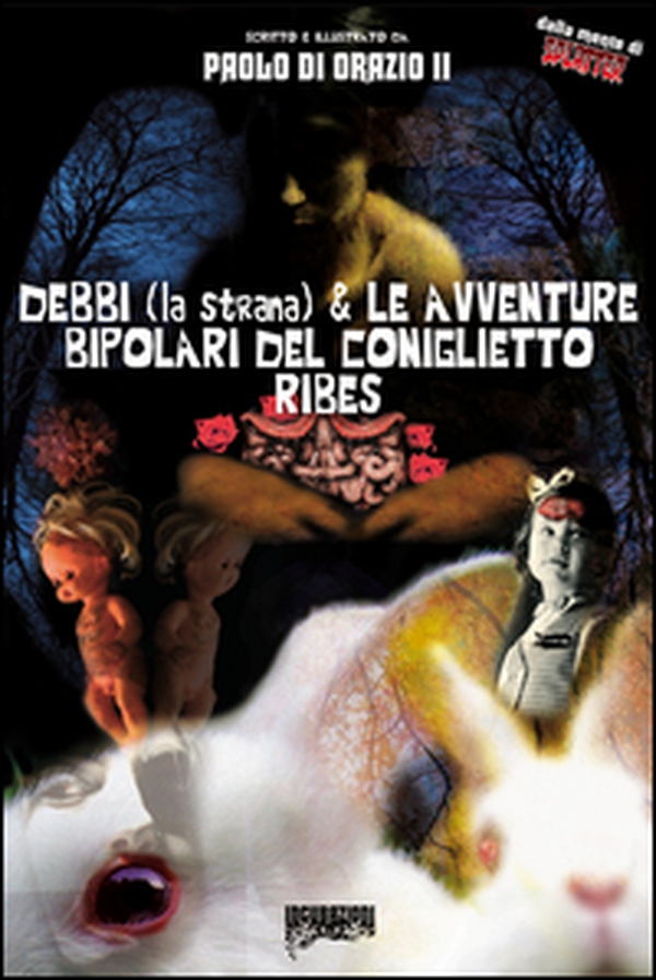 Debbi (la strana) e le avventure bipolari del coniglietto Ribes - Librerie.coop