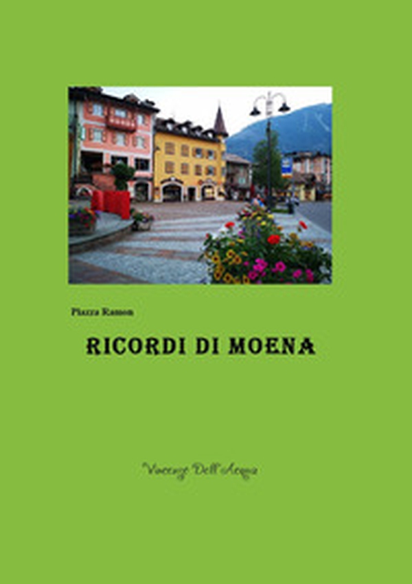 Ricordi di Moena - Librerie.coop Ricordi di Moena - Librerie.coop