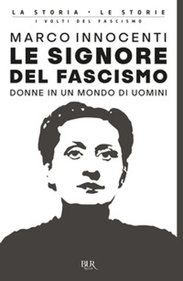 Le signore del fascismo. Donne in un mondo di uomini - Librerie.coop Le signore del fascismo. Donne in un mondo di uomini - Librerie.coop