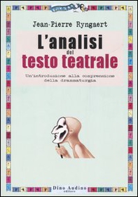 L'analisi del testo teatrale. Un'introduzione alla comprensione della drammaturgia - Librerie.coop L'analisi del testo teatrale. Un'introduzione alla comprensione della drammaturgia - Librerie.coop