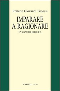 Imparare a ragionare. Un manuale di logica - Librerie.coop Imparare a ragionare. Un manuale di logica - Librerie.coop