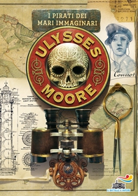Ulysses Moore - 15. I pirati dei mari immaginari - Librerie.coop Ulysses Moore - 15. I pirati dei mari immaginari - Librerie.coop