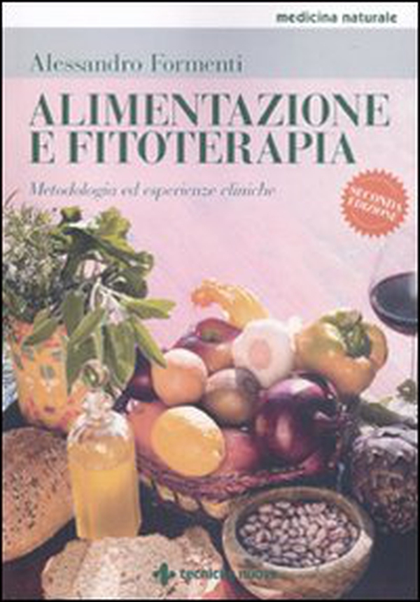 Alimentazione e fitoterapia. Metodologia ed esperienze cliniche - Librerie.coop Alimentazione e fitoterapia. Metodologia ed esperienze cliniche - Librerie.coop