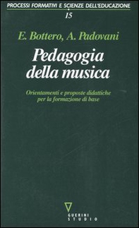 Pedagogia della musica. Orientamenti e proposte didattiche per la formazione di base - Librerie.coop