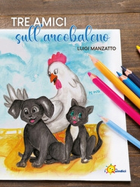 Tre amici sull'arcobaleno - Librerie.coop