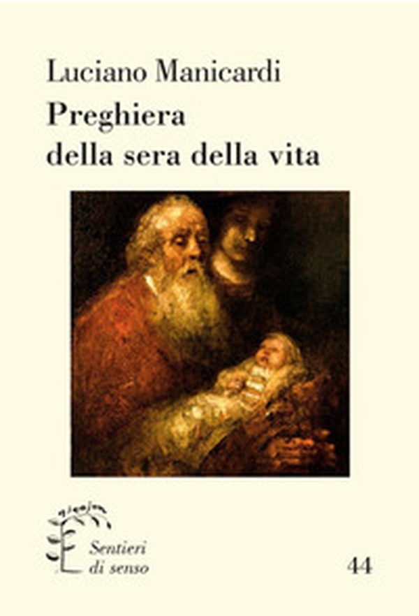 Preghiera della sera della vita. Il Nunc dimittis - Librerie.coop Preghiera della sera della vita. Il Nunc dimittis - Librerie.coop