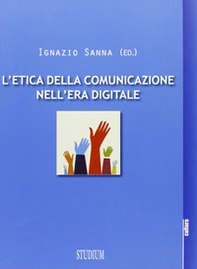 L'etica della comunicazione nell'era digitale - Librerie.coop