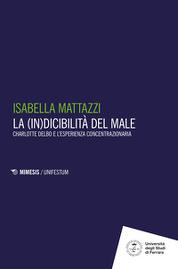 La (in)dicibilità del male. Charlotte Delbo e l'esperienza concentrazionaria - Librerie.coop La (in)dicibilità del male. Charlotte Delbo e l'esperienza concentrazionaria - Librerie.coop