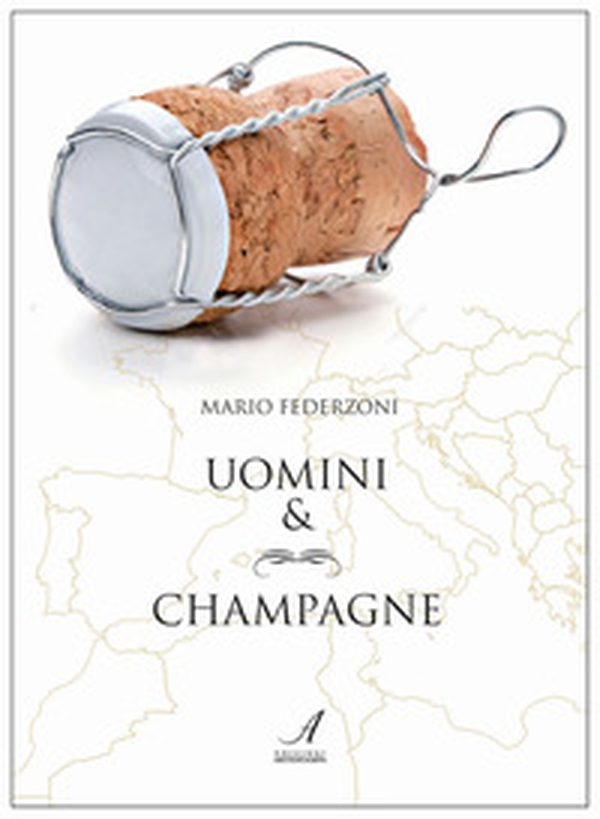 Uomini & champagne - Librerie.coop Uomini & champagne - Librerie.coop