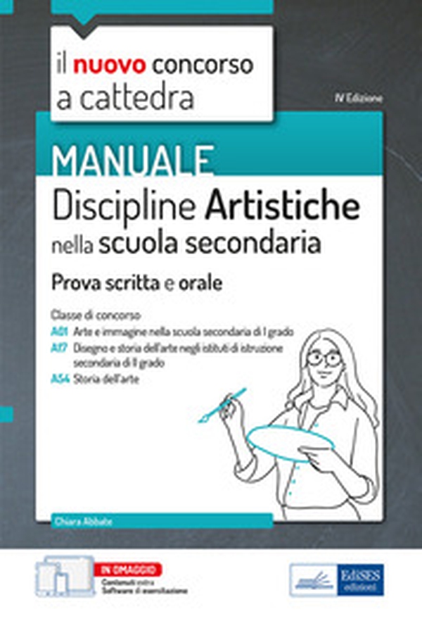 Il nuovo concorso a cattedra. Discipline artistiche nella scuola secondaria. Manuale per la preparazione alle prove scritte e orali classi A01, A17 A54 - Librerie.coop Il nuovo concorso a cattedra. Discipline artistiche nella scuola secondaria. Manuale per la preparazione alle prove scritte e orali classi A01, A17 A54 - Librerie.coop