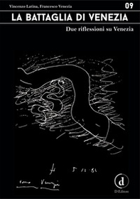 La battaglia di Venezia. Due riflessioni su Venezia - Librerie.coop