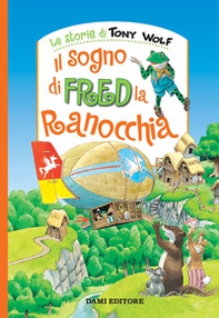 Il sogno di Fred la ranocchia - Librerie.coop