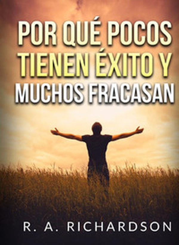 Por qué pocos tienen éxito y muchos fracasan - Librerie.coop Por qué pocos tienen éxito y muchos fracasan - Librerie.coop