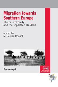 Migrations towards Southern Europe. The case of Sicily and the Separated Children - Librerie.coop Migrations towards Southern Europe. The case of Sicily and the Separated Children - Librerie.coop