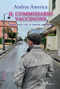 Il commissario Vaccinone. Siamo tutti eroi in questa pandemia - Librerie.coop