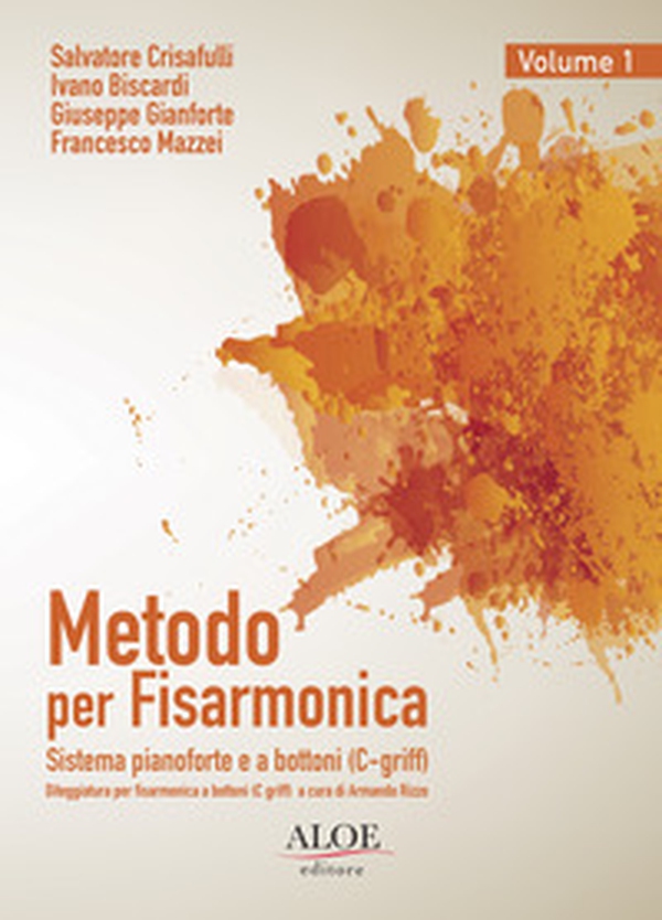 Metodo per fisarmonica. Sistema pianoforte e a bottoni (C-griff). Ediz. italiana e inglese - Vol. 1 - Librerie.coop Metodo per fisarmonica. Sistema pianoforte e a bottoni (C-griff). Ediz. italiana e inglese - Vol. 1 - Librerie.coop