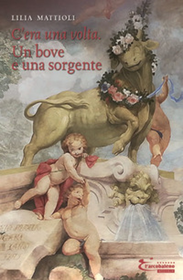 Un bove e una sorgente. C'era una volta - Librerie.coop Un bove e una sorgente. C'era una volta - Librerie.coop