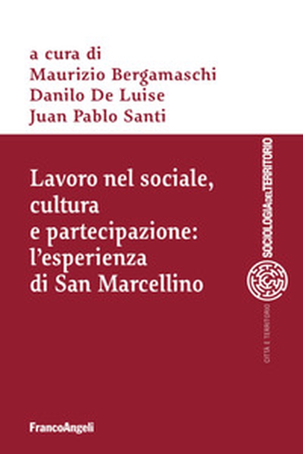 Lavoro nel sociale, cultura e partecipazione: l'esperienza di San Marcellino - Librerie.coop Lavoro nel sociale, cultura e partecipazione: l'esperienza di San Marcellino - Librerie.coop
