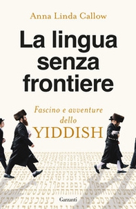 La lingua senza frontiere. Fascino e avventure dello yiddish - Librerie.coop La lingua senza frontiere. Fascino e avventure dello yiddish - Librerie.coop