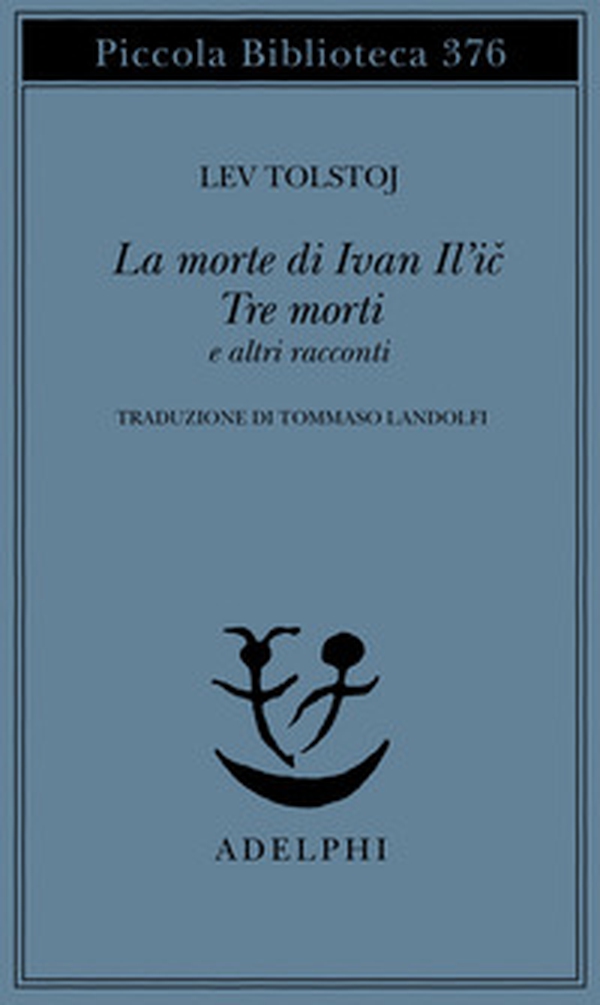 La morte di Ivan Il'ic-Tre morti e altri racconti - Librerie.coop La morte di Ivan Il'ic-Tre morti e altri racconti - Librerie.coop