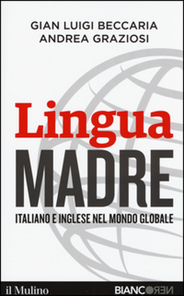 Lingua madre. Italiano e inglese nel mondo globale - Librerie.coop Lingua madre. Italiano e inglese nel mondo globale - Librerie.coop