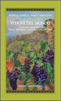 Vitigni del mondo. Catalogo ragionato delle principali varietà di uve da vino - Librerie.coop