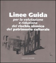 Linee guida. Per la valutazione e riduzione del rischio sismico del patrimonio culturale - Librerie.coop Linee guida. Per la valutazione e riduzione del rischio sismico del patrimonio culturale - Librerie.coop