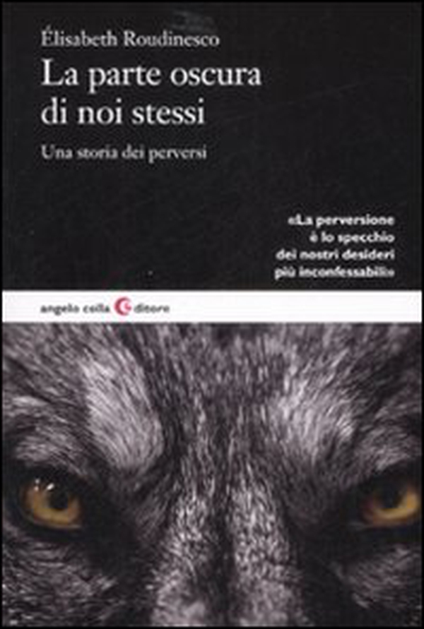 La parte oscura di noi stessi. Una storia dei perversi - Librerie.coop La parte oscura di noi stessi. Una storia dei perversi - Librerie.coop