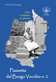 Luisa la principessa di Gorgona. Piazzetta del Borgo Vecchio n. 2 - Librerie.coop
