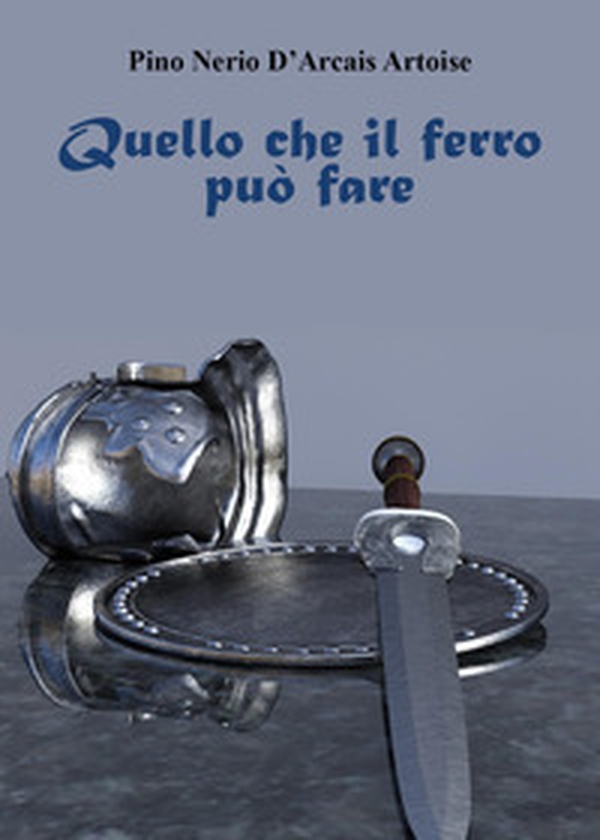 Ciò che il ferro può fare - Librerie.coop Ciò che il ferro può fare - Librerie.coop