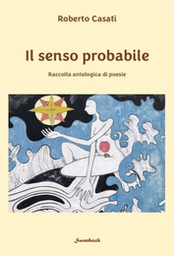 Il senso probabile. Raccolta antologica di poesie - Librerie.coop