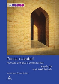 Pensa in arabo! Manuale di lingua e cultura araba - Librerie.coop