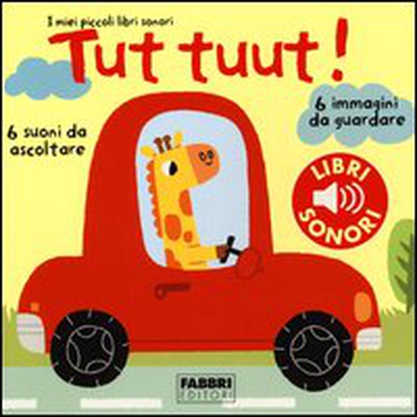 Tut tuut! I miei piccoli libri sonori - Librerie.coop Tut tuut! I miei piccoli libri sonori - Librerie.coop