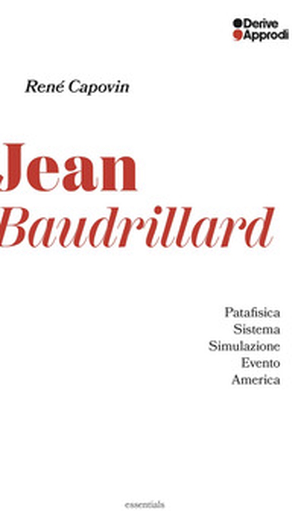 Jean Baudrillard. Patafisica. Sistema. Simulazione. Evento. America - Librerie.coop