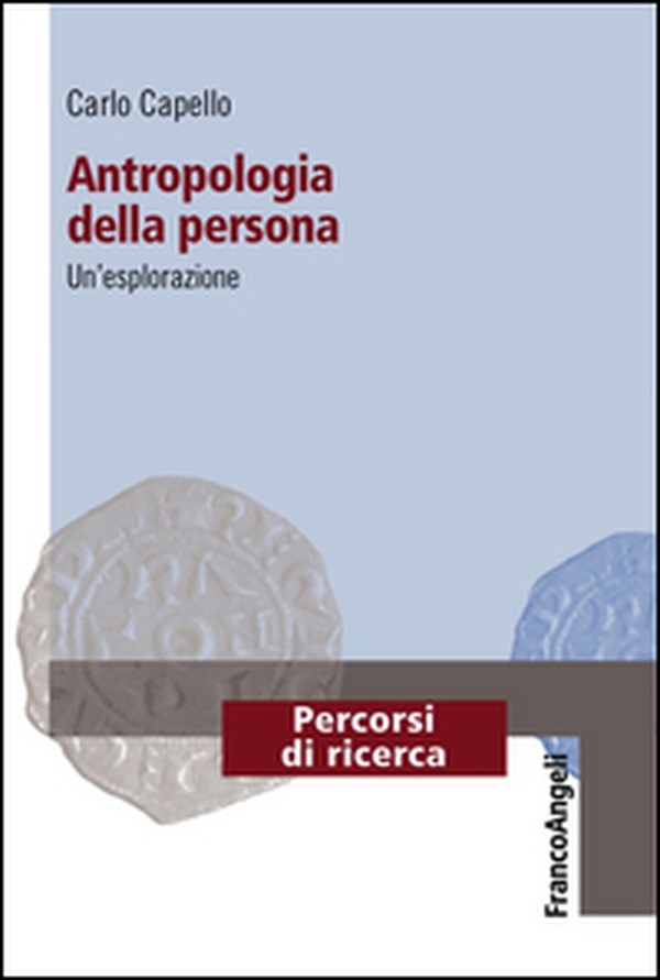 Antropologia della persona. Un'esplorazione - Librerie.coop Antropologia della persona. Un'esplorazione - Librerie.coop