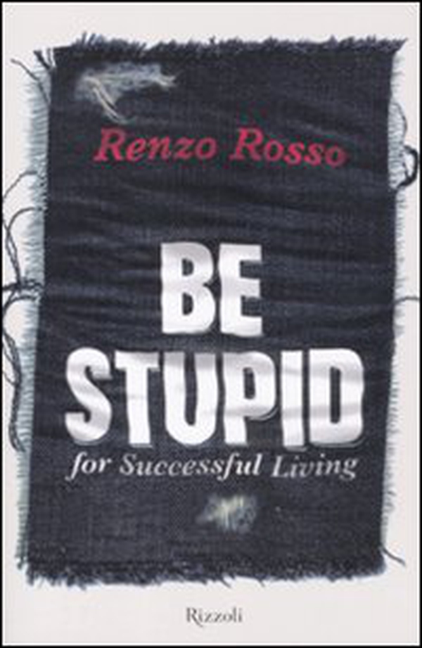 Be stupid for successfull living - Librerie.coop Be stupid for successfull living - Librerie.coop