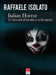 Italian horror. 15 racconti di incubi a occhi aperti - Librerie.coop