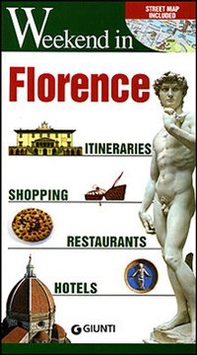 Florence. Itineraries, shopping, restaurants, hotels - Librerie.coop Florence. Itineraries, shopping, restaurants, hotels - Librerie.coop