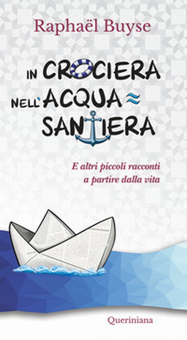 In crociera nell'acquasantiera. E altri piccoli racconti a partire dalla vita - Librerie.coop In crociera nell'acquasantiera. E altri piccoli racconti a partire dalla vita - Librerie.coop