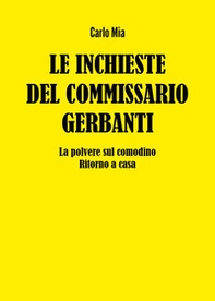 Le inchieste del commissario Gerbanti. La polvere sul comodino-Ritorno a casa - Librerie.coop