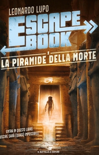 La piramide della morte. Escape book - Librerie.coop